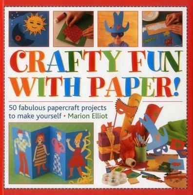 Crafty Fun With Paper! - Elliot Marion - cover