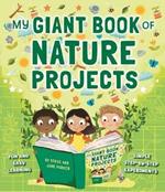 My Giant Book of Nature Projects: Fun and easy learning, in simple step-by-step experiments