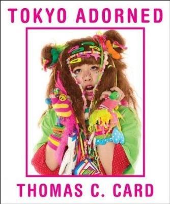 Tokyo Adorned - Thomas C Card,Simon Doonan - cover