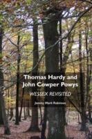 Thomas Hardy and John Cowper Powys: Wessex Revisited - Jeremy Mark Robinson - cover