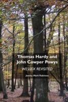 Thomas Hardy and John Cowper Powys: Wessex Revisited