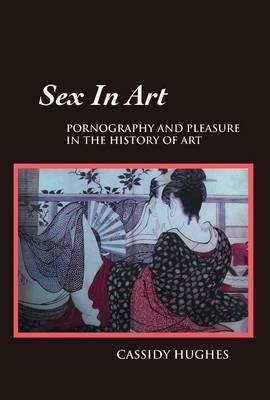 Sex in Art - Cassidy Hughes - cover