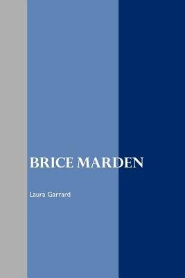 Brice Marden - Laura Garrard - cover