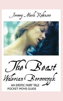 Walerian Borowczyk: The Beast: an Erotic Fairy Tale: Pocket Movie Guide - Jeremy Mark Robinson - cover