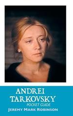 Andre Tarkovsky: Pocket Guide