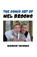The Comic Art of Mel Brooks - Maurice Yacowar - cover