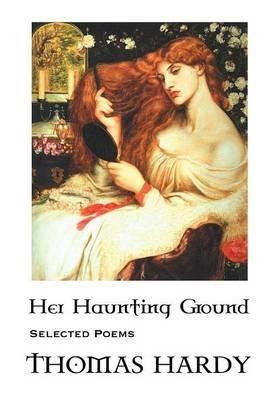 Thomas Hardy: Her Haunting Ground: Selected Poems - Thomas Hardy - cover