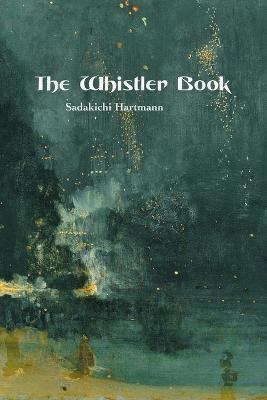 The Whistler Book - Sadakichi Hartmann - cover