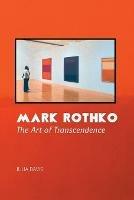 Mark Rothko: The Art of Transcendence - Julia Davis - cover