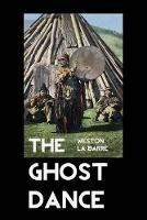The Ghost Dance: The Origins of Religion - Weston La Barre - cover