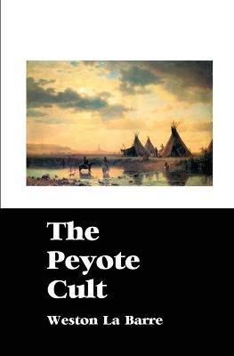 The Peyote Cult - Weston La Barre - cover