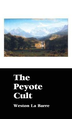 The Peyote Cult - Weston La Barre - cover