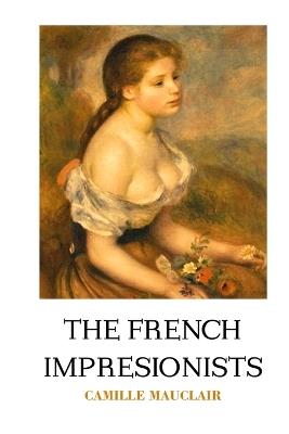 The French Impressionists - Camille Mauclair - cover