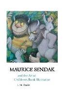 Maurice Sendak and the Art of Children's Book Illustration - L M Poole - cover