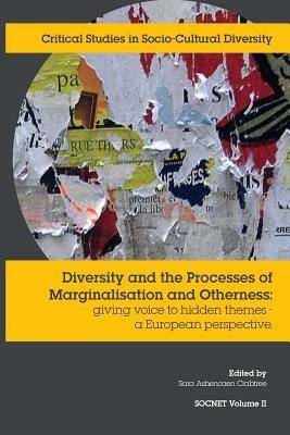 Diversity and the Processes of Marginalisation and Otherness: Giving Voice to Hidden Themes. A European Perspective - cover