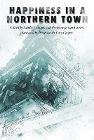 Libro in inglese Happiness in a Northern Town 