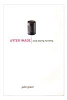 After Image: Mind-Altering Marketing - John Grant - cover