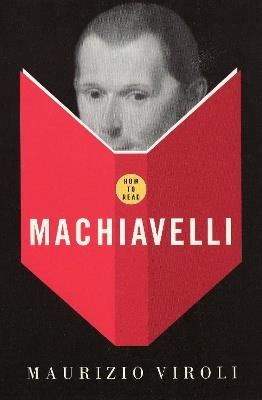 How To Read Machiavelli - Maurizio Viroli - cover
