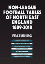 Non-League Football Tables of North East England 1889-2018