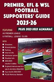 Premier, EFL &WSL Football Supporters' Guide & Yearbook 2025-26 + 2022-2025 Almanac