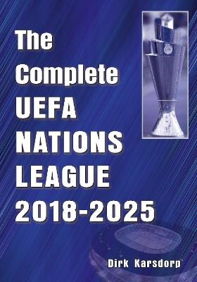 The Complete UEFA Nations League 2018-2025 - Dirk Karsdorp - cover