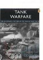 Tank Warfare: The Illustrated History of the Tank at War 1914-20