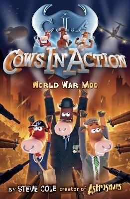 Cows in Action 5: World War Moo - Steve Cole - cover
