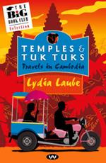 Temples and Tuk Tuks: Travels in Cambodia