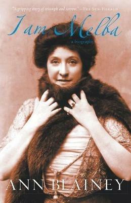 I am Melba: A Biography - Ann Blainey - cover