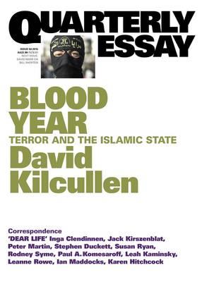 Blood Year: Terror and the Islamic State: Quarterly Essay 58 - David Kilcullen - cover