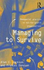 Managing to Survive: Managerial practice in not-for-profit organisations