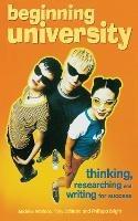 Beginning University: Thinking, researching and writing for success - Andrew Wallace,Tony Schirato,Philippa Bright - cover