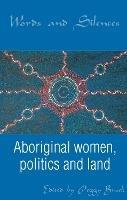 Words and Silences: Aboriginal women, politics and land - cover