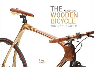 The Wooden Bicycle: Around the World - Kiriakos Iosifidis - cover