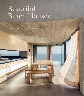Beautiful Beach Houses: Living in Stunning Coastal Escapes - cover