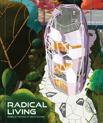 Radical Living: Homes at the edge of architecture - cover