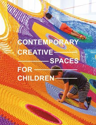 Contemporary Creative Spaces for Children - cover