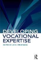Developing Vocational Expertise: Principles and issues in vocational education - cover