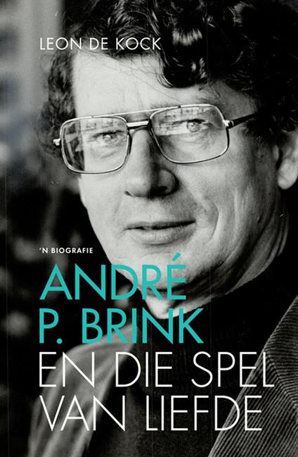 André P. Brink En die spel van liefde - Kock Leon de - ebook