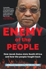 Enemy of the people: How Jacob Zuma stole South Africa and how the people fought back