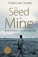 The Seed is Mine: The Life of Kas Maine, a South African Sharecropper 1894-1985