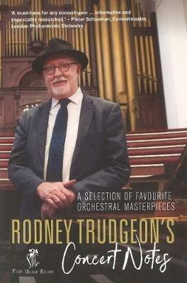 Rodney Trudgeon's Concert Notes: A Selection of Favourite Orchestral Masterpieces - Rodney Trudgeon - cover