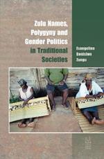 Zulu Names, Polygyny and Gender Politics In Traditional Societies
