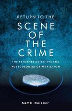 Return To The Scene Of The Crime