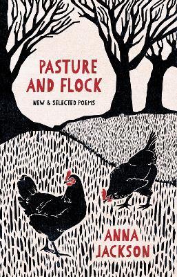 Pasture and Flock: New and Selected Poems - Anna Jackson - cover