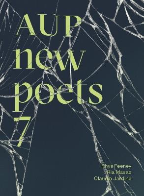 AUP New Poets 7 - Rhys Feeney,Ria Masae,Claudia Jardine - cover