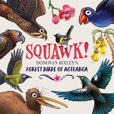 Squawk!: Donovan Bixley's Forest Birds of Aotearoa - Donovan Bixley - cover