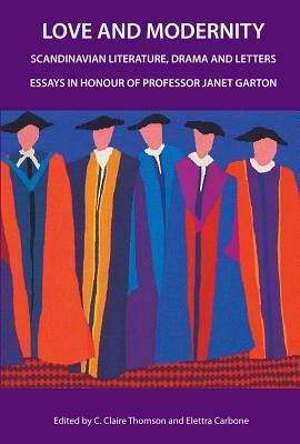 Love and Modernity: Scandinavian Literature, Drama and Letters - cover