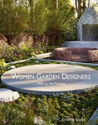 Women Garden Designers: From 1900 to the Present - Kristina Taylor - cover