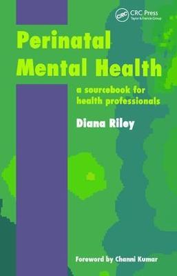 Perinatal Mental Health: A Sourcebook for Health Professionals - Riley Diana - cover
